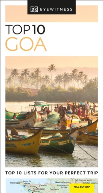 DK Top 10 Goa - Top 10 lists for your perfect trip, plus an all-weather folded map