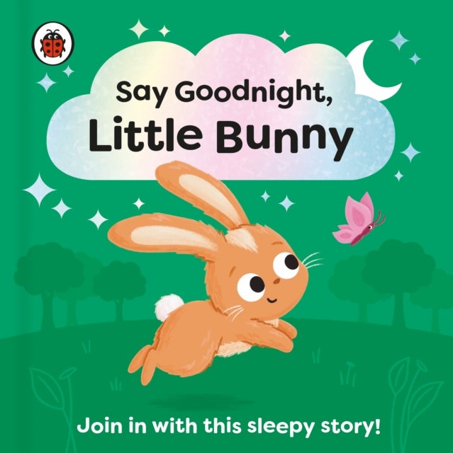 Say Goodnight, Little Bunny - Join in with this sleepy story for toddlers