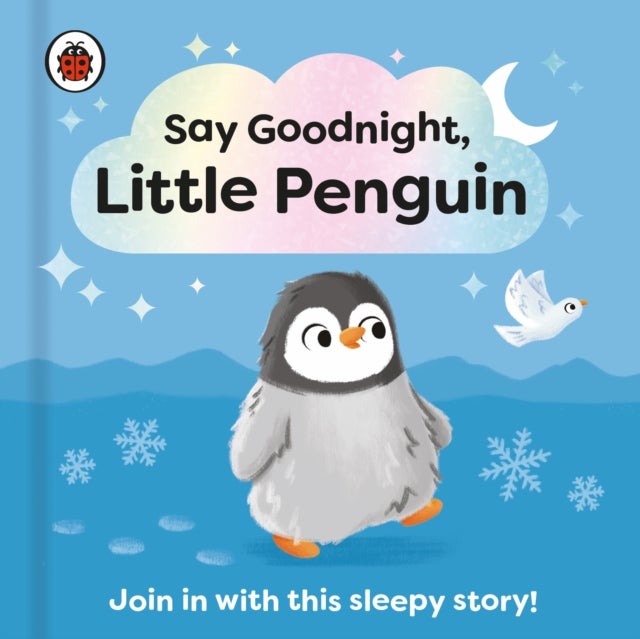 Say Goodnight, Little Penguin - Join in with this sleepy story for toddlers