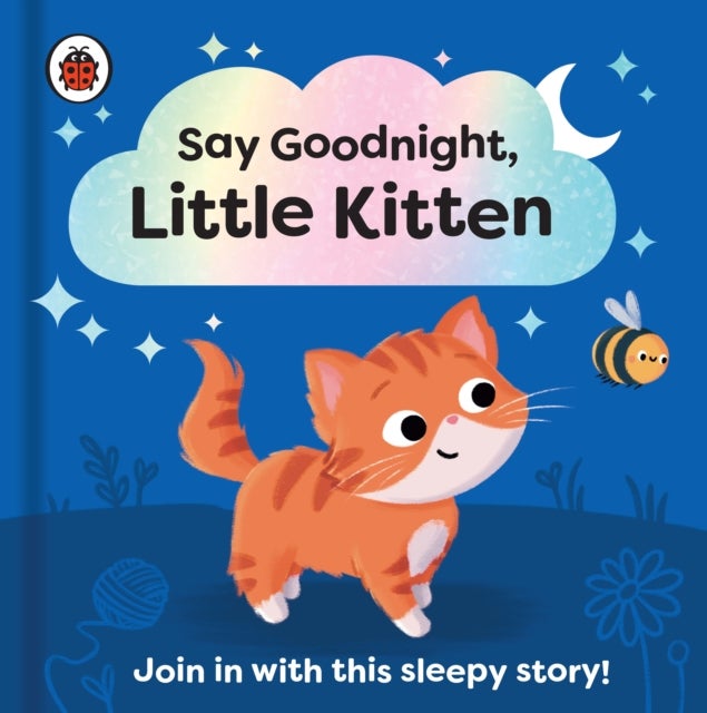 Say Goodnight, Little Kitten - Join in with this sleepy story for toddlers
