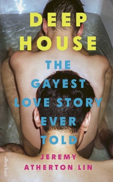 Deep House - The Gayest Love Story Ever Told