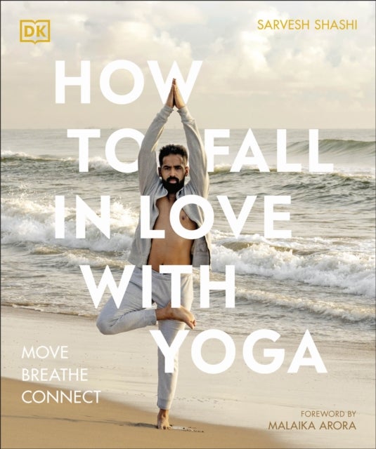 How to Fall in Love with Yoga - Move. Breathe. Connect.