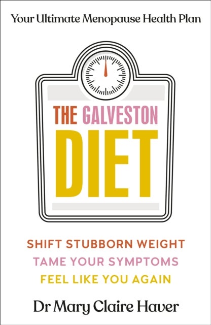 The Galveston Diet - Your Ultimate Menopause Health Plan