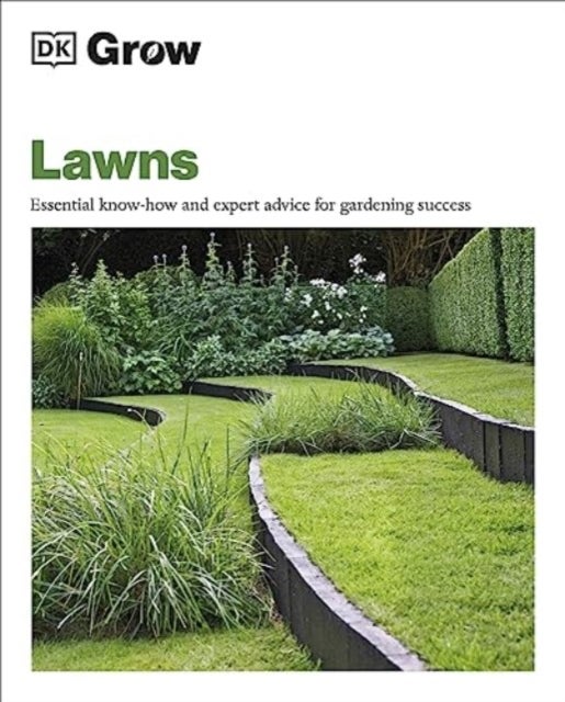Grow Lawns - Essential Know-how and Expert Advice for Gardening Success
