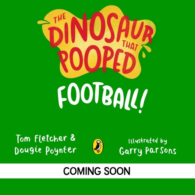 The Dinosaur that Pooped A Football