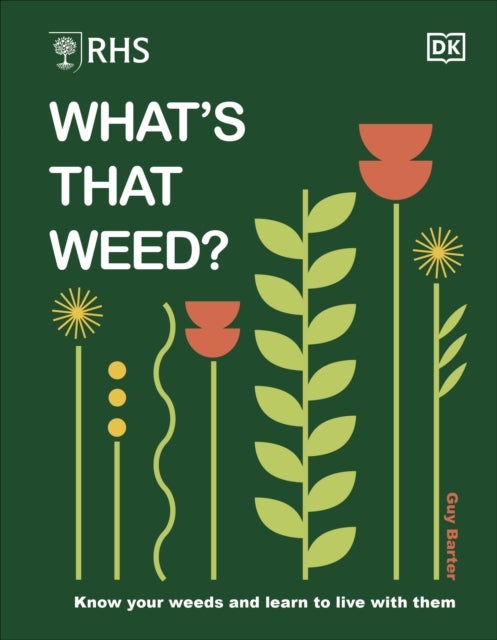 RHS What's That Weed? - Know Your Weeds and Learn to Live with Them