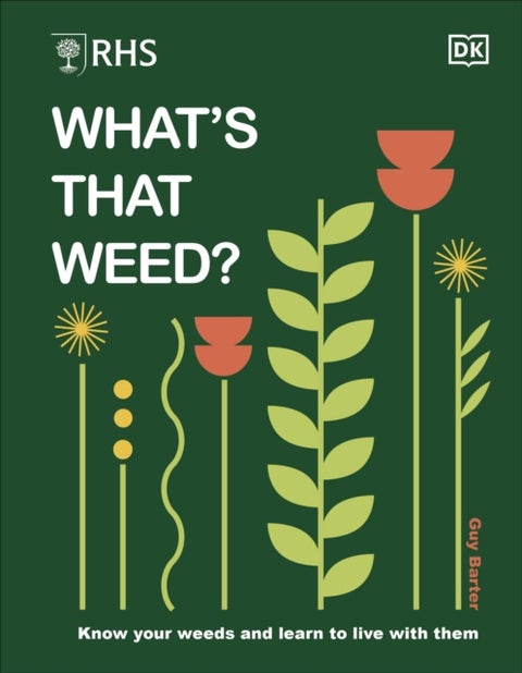 RHS What's That Weed? - Know Your Weeds and Learn to Live with Them