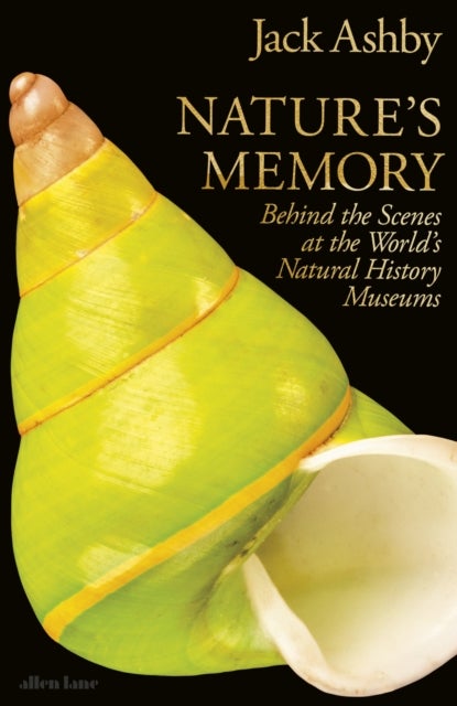 Nature's Memory - Behind the Scenes at the World’s Natural History Museums