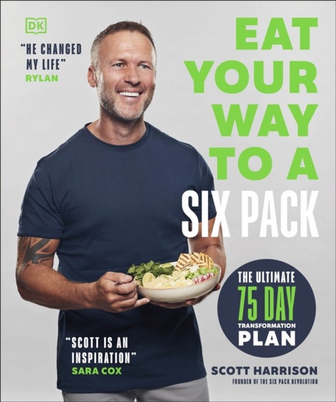 Eat Your Way to a Six Pack - The Ultimate 75 Day Transformation Plan: THE SUNDAY TIMES BESTSELLER