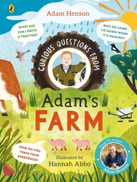 Curious Questions From Adam¿s Farm - Discover over 40 fascinating farm facts from the UK’s beloved farmer