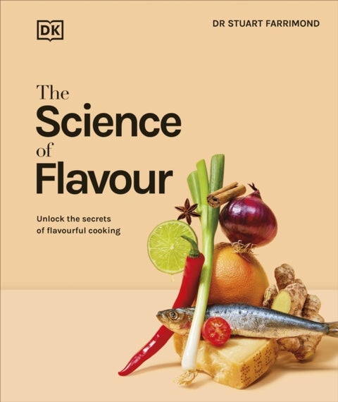 The Science of Flavour - Unlock the Secrets of Flavourful Cooking