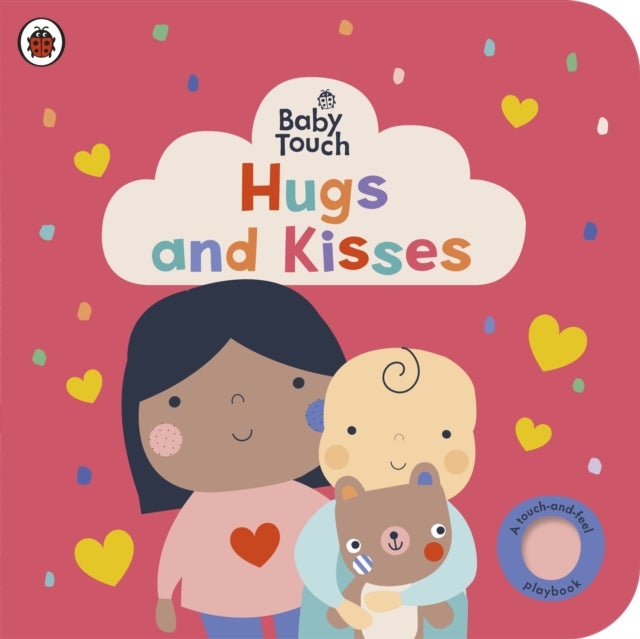 Baby Touch: Hugs and Kisses - A touch-and-feel playbook
