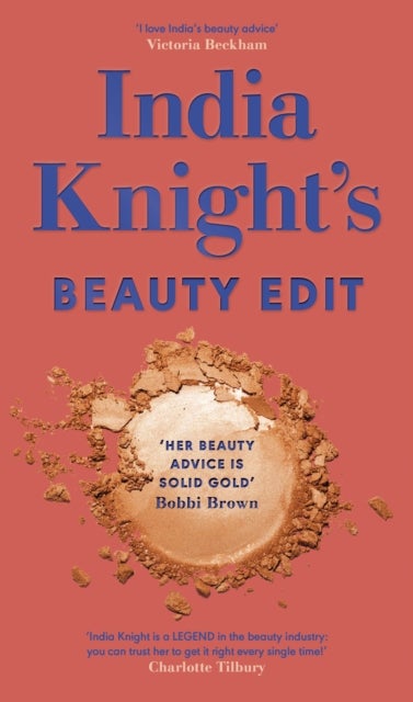 India Knight's Beauty Edit - What Works When You're Older