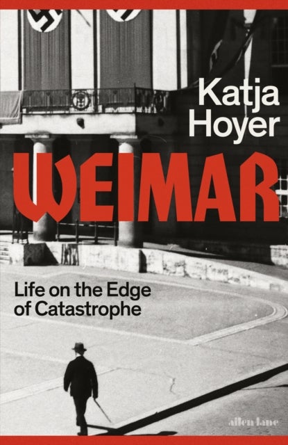 Weimar - Life on the Edge of Catastrophe