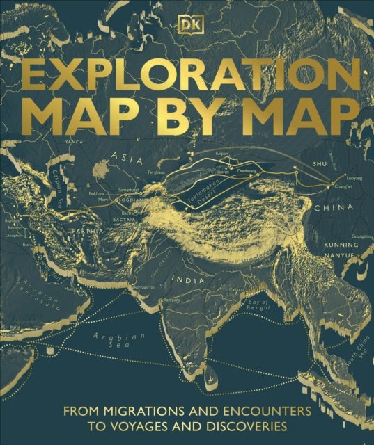 Exploration Map by Map - From Migrations and Encounters to Voyages and Discoveries