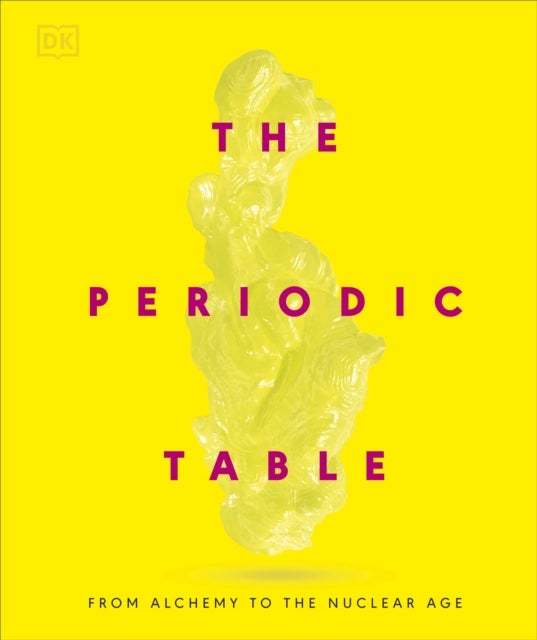 The Periodic Table - From Alchemy to the Nuclear Age