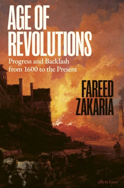 Age of Revolutions - Progress and Backlash from 1600 to the Present