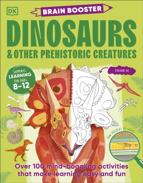 Brain Booster Dinosaurs and Other Prehistoric Creatures - Over 100 Mind-Boggling Activities that Make Learning Easy and Fun