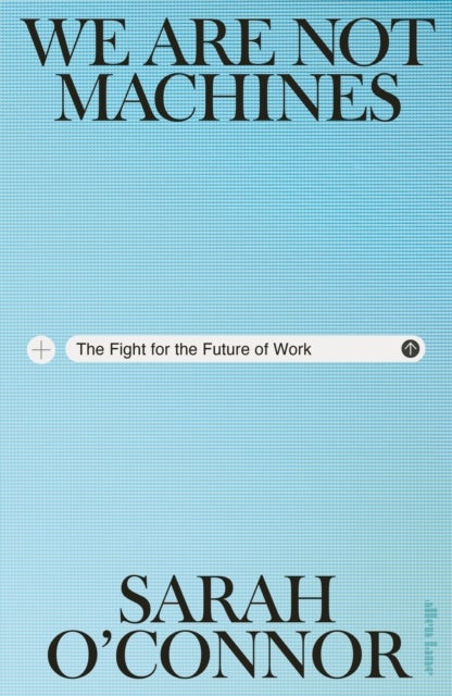 We Are Not Machines - The Fight for the Future of Work