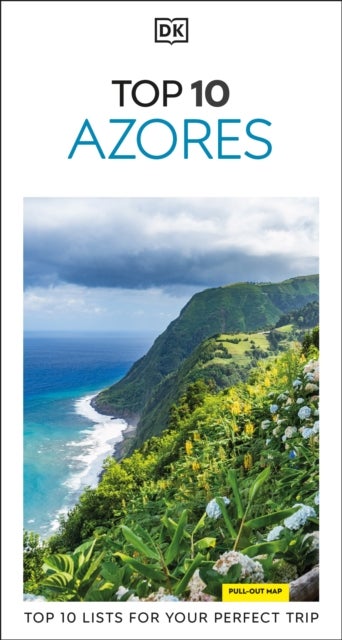 DK Top 10 Azores - Top 10 lists for your perfect trip, plus an all-weather folded map