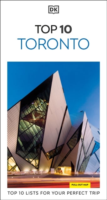 DK Top 10 Toronto - Top 10 lists for your perfect trip, plus an all-weather folded map