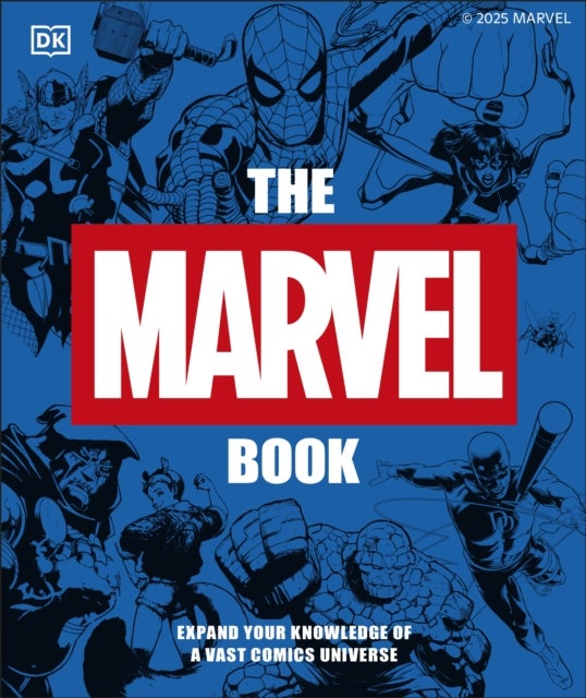 The Marvel Book New Edition - Expand Your Knowledge of a Vast Comics Universe