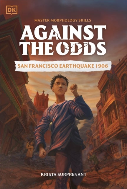 Against the Odds San Francisco Earthquake 1906