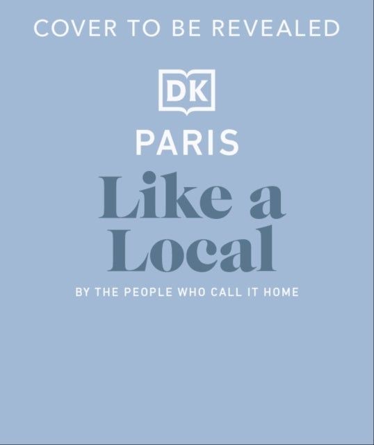Paris Like a Local - By the People Who Call It Home