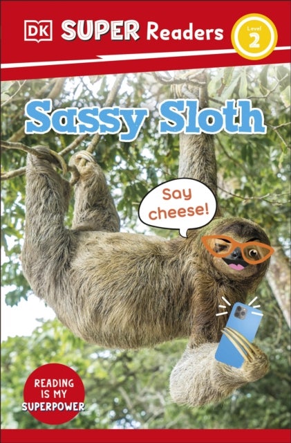 DK Super Readers Level 2 Sassy Sloth - Animals with Attitude