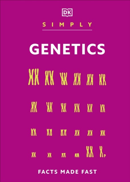Simply Genetics - Facts Made Fast