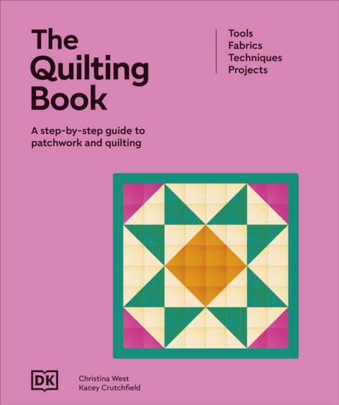 The Quilting Book - A Step-By-Step Guide to Patchwork and Quilting