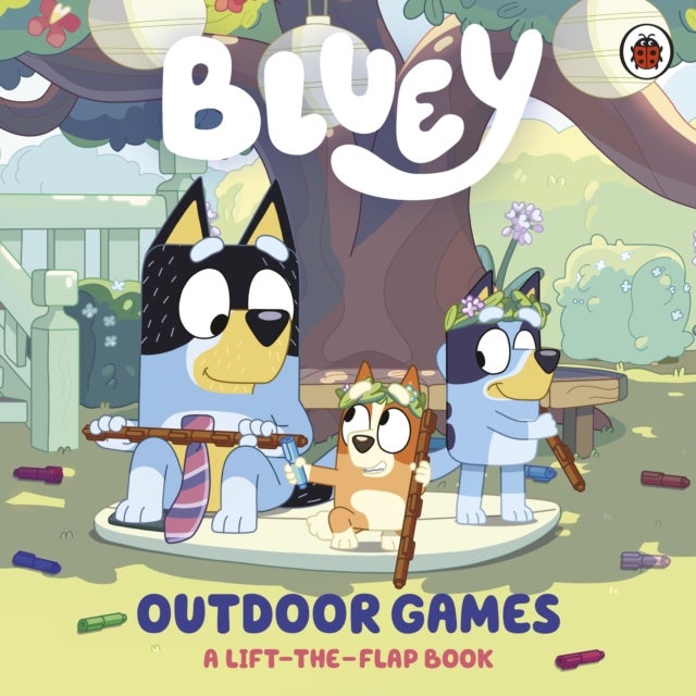 Bluey: Outdoor Games - A Lift-the-Flap Book