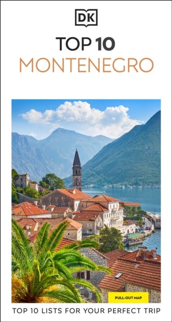 DK Top 10 Montenegro - Top 10 lists for your perfect trip, plus an all-weather folded map