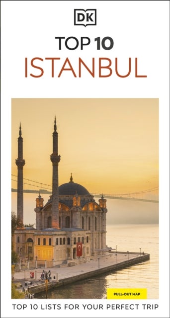 DK Top 10 Istanbul - Top 10 lists for your perfect trip, plus an all-weather folded map