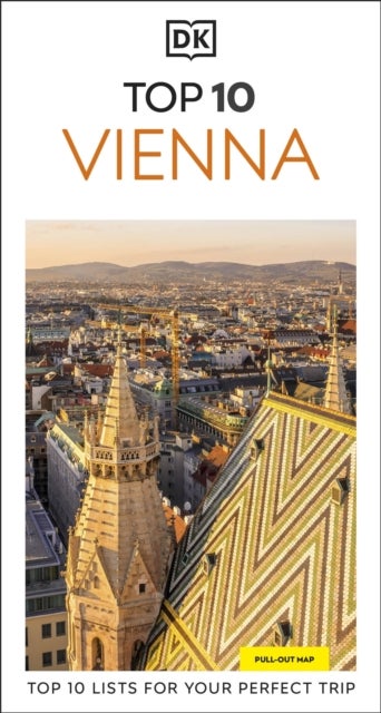 DK Top 10 Vienna - Top 10 lists for your perfect trip, plus an all-weather folded map