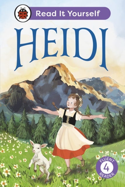 Heidi: Read It Yourself - Level 4 Fluent Reader