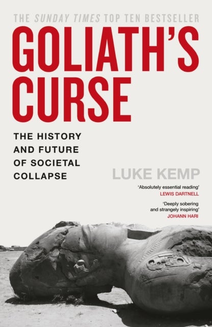 Goliath?s Curse - The History and Future of Societal Collapse