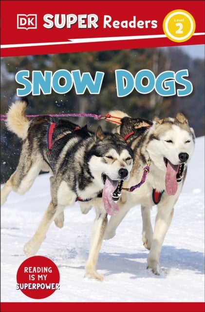 DK Super Readers Level 2 Snow Dogs