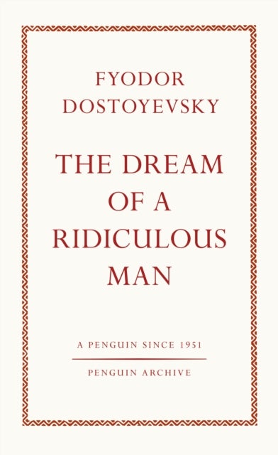 The Dream of a Ridiculous Man - Penguin Archive