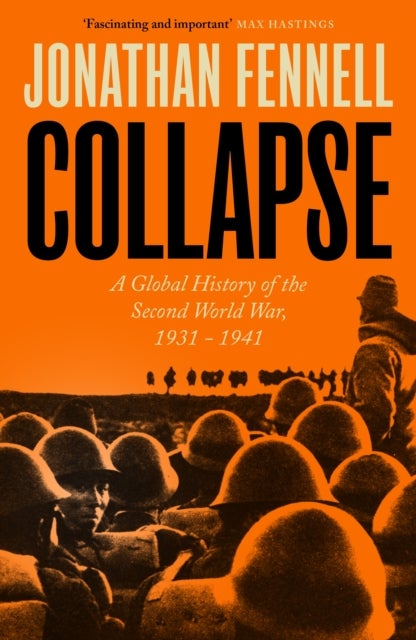 Collapse - A Global History of the Second World War, 1931-1941