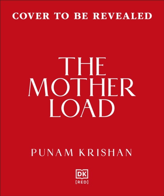 The Mother Load - Every Mother’s Guide to Juggling Health, Life & Happiness