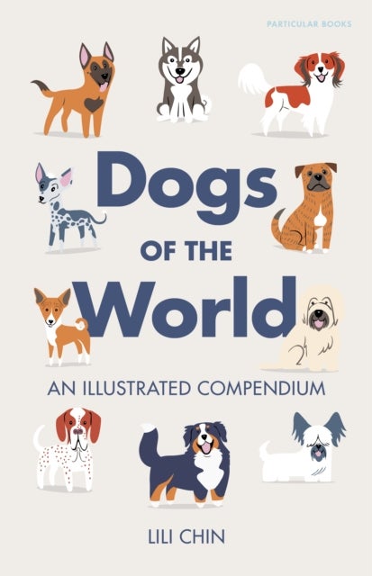 Dogs of the World - An Illustrated Compendium
