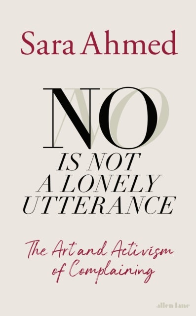No Is Not a Lonely Utterance - The Art and Activism of Complaining