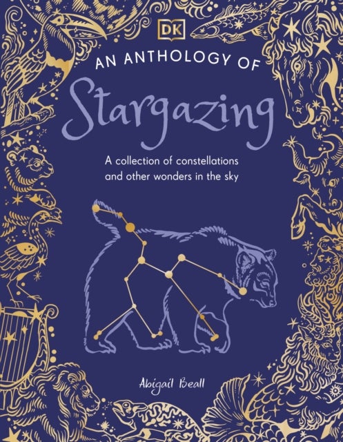 An Anthology of Stargazing - A Collection of Stars and Constellations