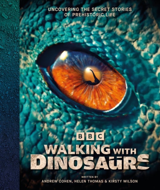 BBC Walking With Dinosaurs - Uncovering the Secret Stories of Prehistoric Life