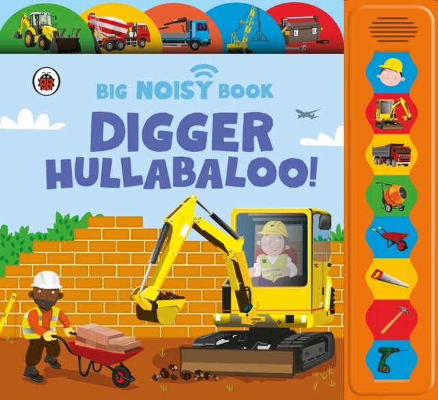 Digger Hullabaloo! Ladybird Big Noisy Book - A Ladybird Noisy Book
