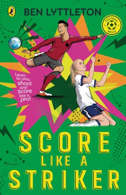 Score Like a Striker - Learn to play, shoot and score like a pro!