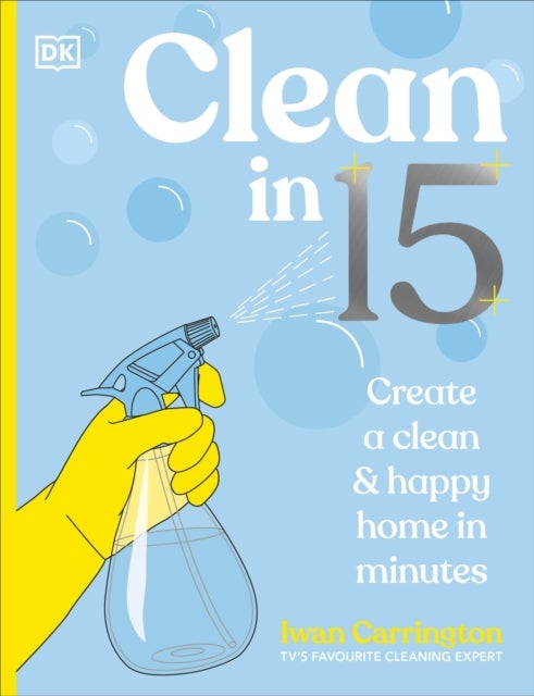 Clean in 15 - Create a Clean & Happy Home in Minutes