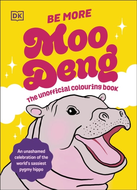 Be More Moo Deng - The Unofficial Colouring Book