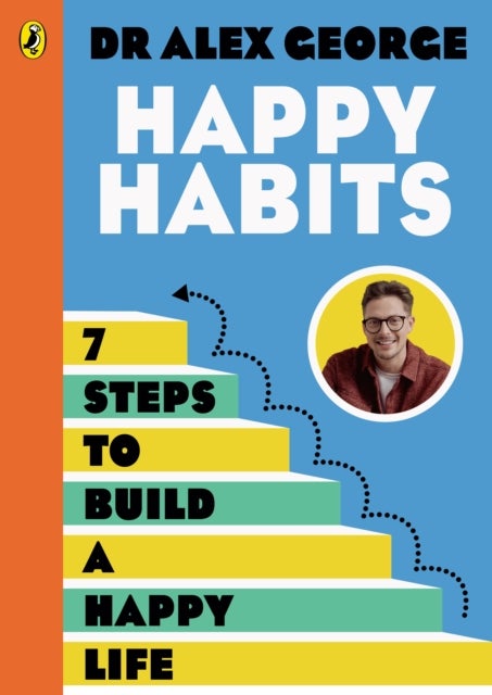 Happy Habits - 7 Steps to Build a Happy Life